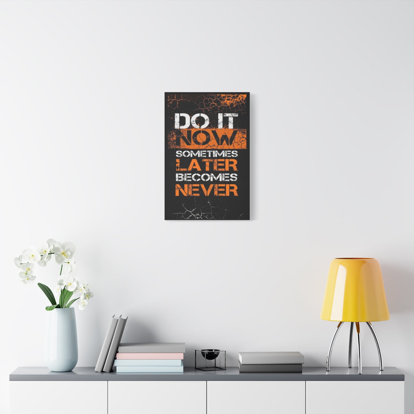 Motivational Wall Art - "Do It Now, Sometimes Later Becomes Never" Canvas