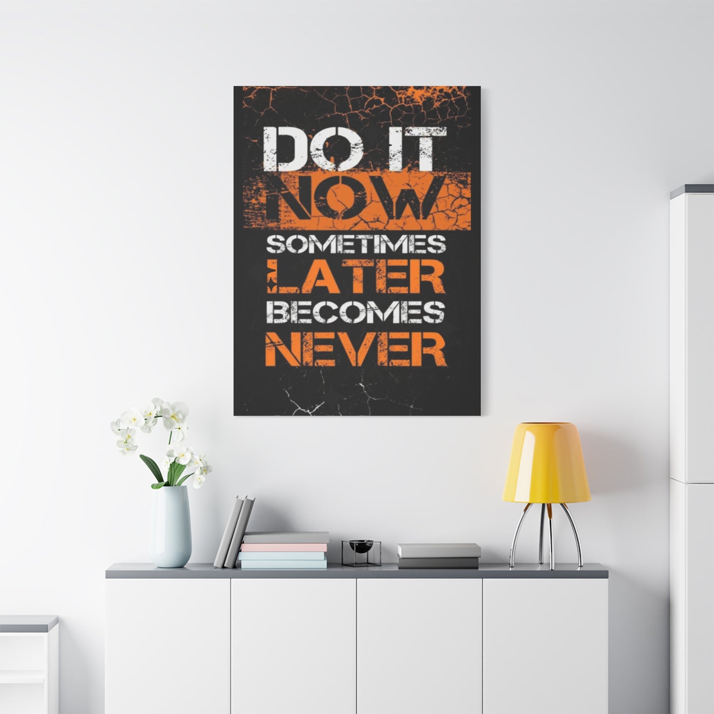 Motivational Wall Art - "Do It Now, Sometimes Later Becomes Never" Canvas
